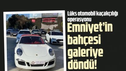 Lüks otomobil kaçakçılığı operasyonu: Emniyet müdürlüğünün bahçesi galeriye döndü