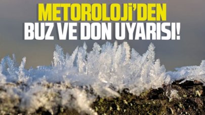 Meteoroloji’den buzlanma ve don uyarısı