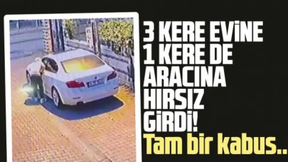 Hırsızlar adeta çılgına çevirdi! 3 kez evine, 1 kez de aracına girdiler