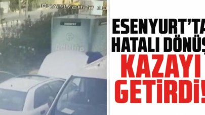 Esenyurt'ta hatalı dönüş kaza yaptırdı