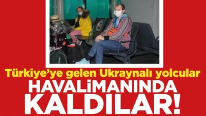 Ukraynalı yolcuılar İstanbul Havalimanı'nda kaldı