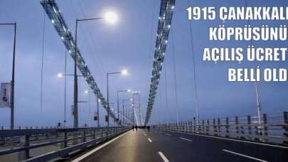 1915 Çanakkale Köprüsü'nün geçiş ücreti belli oldu