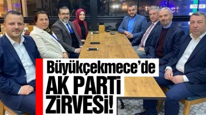 Büyükçekmece'de AK Parti zirvesi