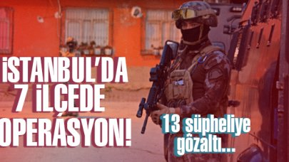 İstanbul'da DEAŞ operasyonu: 13 gözaltı