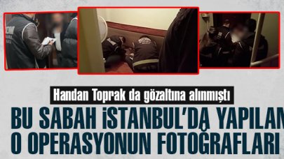 İstanbul'daki operasyonun görüntüleri