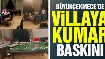 Büyükçekmece'de villaya kumar baskını! 13 kişiye gözaltı