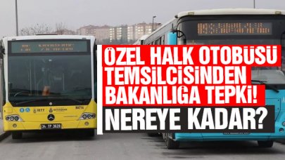 Özel Halk otobüsleri temsilcisinden bakanlığa sert tepki! "Ücretsiz yolcu taşıtıyorsunuz, bakanlık elini cebine atsın"