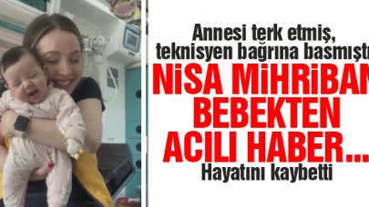 Nisa Mihriban bebek hayatını kaybetti