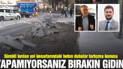 Yapamıyorsanız bırakın gidin!