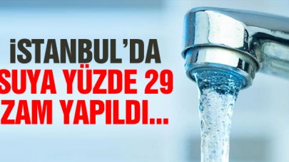 İstanbul'da suya yüzde 29 zam