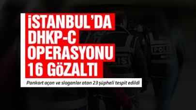 İstanbul'da DHKP-C operasyonu: 16 gözaltı