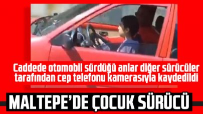 Maltepe’de trafikte çocuk sürücü