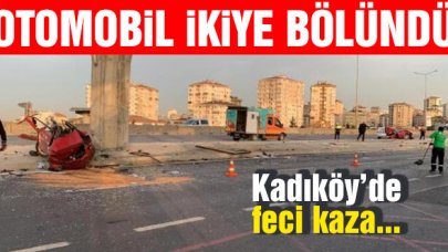 Kadıköy’de feci kaza; otomobil ikiye bölündü
