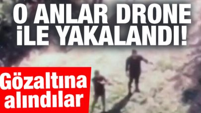 Atış talimi yapan şahıslar drone ile yakalanıp gözaltına alındı