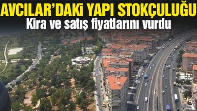 Avcılar'da yapı stokunda yaşanan sıkıntı kira ve satış fiyatlarını vurdu
