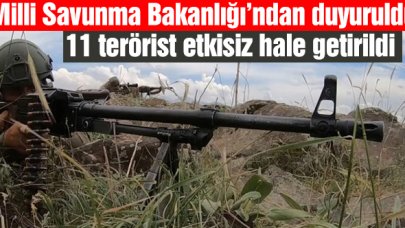 MSB duyurdu: 11 terörist etkisiz hale getirildi