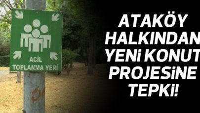 Ataköy sakinlerinden yeni konut projesine tepki