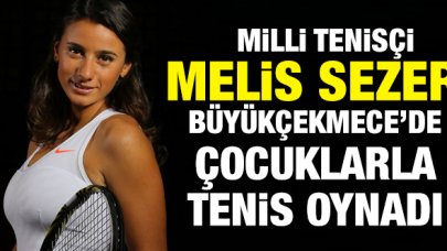 Milli sporcu Melis Sezer Büyükçekmece’de