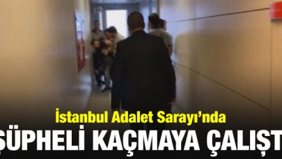 İstanbul Adalet Sarayı'nda şüpheli kaçmaya çalıştı