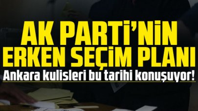 Ankara kulisleri bu tarihi konuşuyor! AK Parti'den erken seçim planı