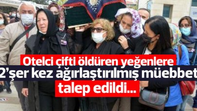 Avcılar'da otelci çifti öldürenlere 2'şer kez ağırlaştırılmış müebbet hapis cezası istendi