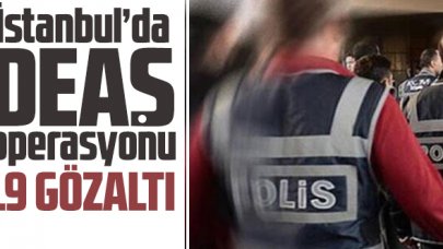 İstanbul'da DEAŞ operasyonu: 19 gözaltı