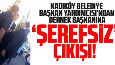 Kadıköy Belediye Başkanı Yardımcısı Fahrettin Kayhan'dan vatandaşa 'şerefsiz' çıkışı