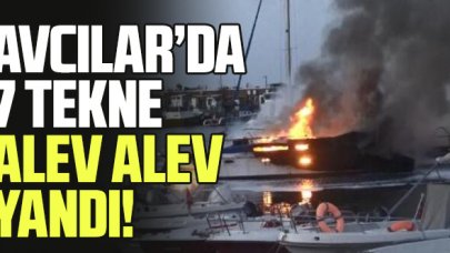 Avcılar Ambarlı sahilinde 7 tekne alev alev yandı!
