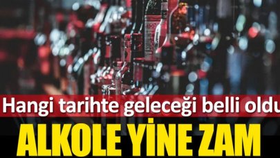 Alkole yine zam! Ne zaman geleceği belli oldu