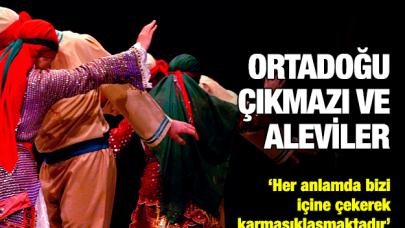 Ortadoğu çıkmazı ve Aleviler!