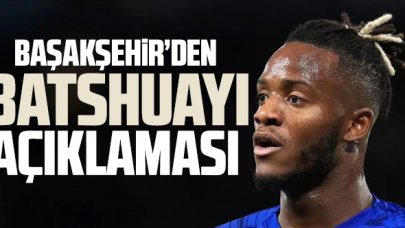 Başakşehir'den Batshuayi açıklaması
