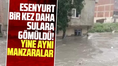 Esenyurt'ta yine su baskınları