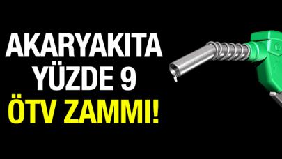 Akaryakıta yüzde 9 ÖTV zammı