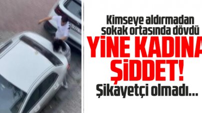 Güngören'de kadına şiddet; sokak ortasında dövüldü, şikayetçi olmadı