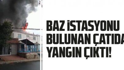 Sancaktepe'de üzerinde baz istasyonu olan çatıda yangın