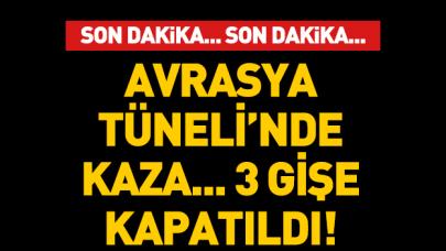 Avrasya Tüneli'nde kaza! 3 gişe trafiğe kapatıldı