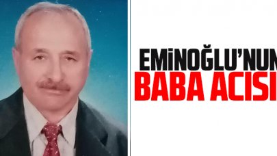 Eminoğlu'nun baba acısı