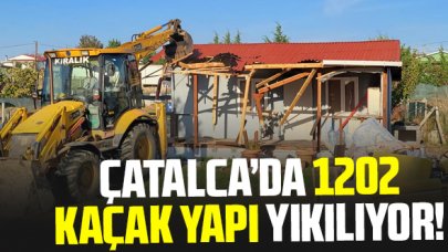 Çatalca'da 1202 kaçak yapının yıkımına başlandı