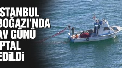 İstanbul Boğazı'nda "av günü" iptal edildi