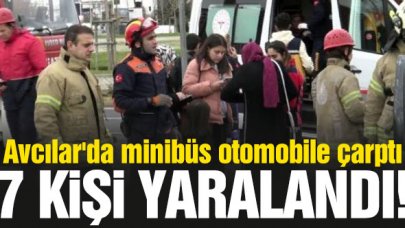 Avcılar'da minibüs otomobile çarptı: 7 yaralı