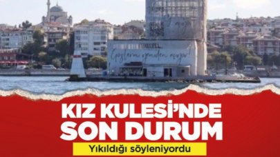 Kız Kulesi'nde son durum ne?