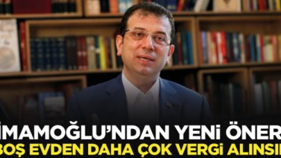Ekrem İmamoğlu: Boş evden daha çok vergi alınsın