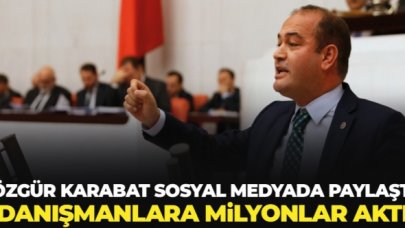 CHP İstanbul Milletvekili Özgür Karabat: Danışmanlara milyonlar aktı