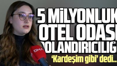 5 milyon liralık 'otel odası' dolandırıcılığı iddiası