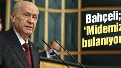 MHP Genel Başkanı Devlet Bahçeli: Midemiz bulanıyor