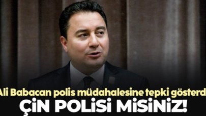 DEVA Partisi Genel Başkanı Ali Babacan: Çin polisi misiniz!