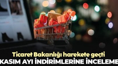 Ticaret Bakanlığı kasım ayı indirimlerini incelemeye aldı