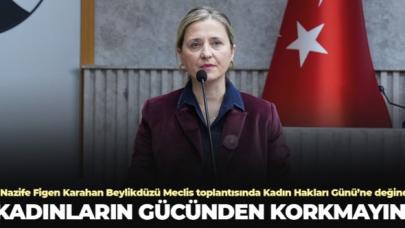 CHP'li Nazife Figen Karahan: Kadınların gücünden korkmayın!