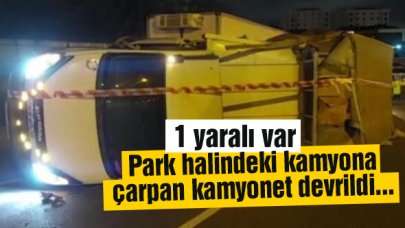 Pendik'te park halindeki kamyona çarpan kamyonet devrildi: 1 yaralı