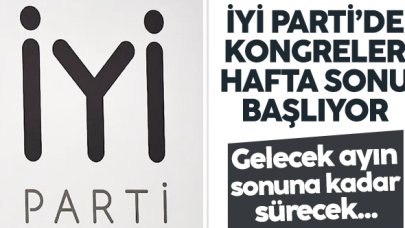 İYİ Parti'de il kongreleri başlıyor